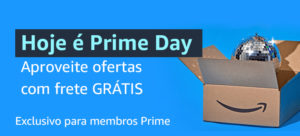 Hoje é dia de Prime Day!